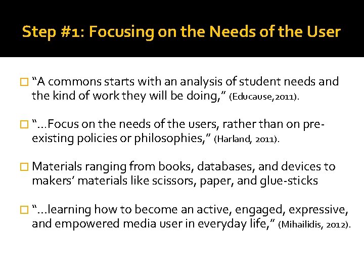 Step #1: Focusing on the Needs of the User � “A commons starts with