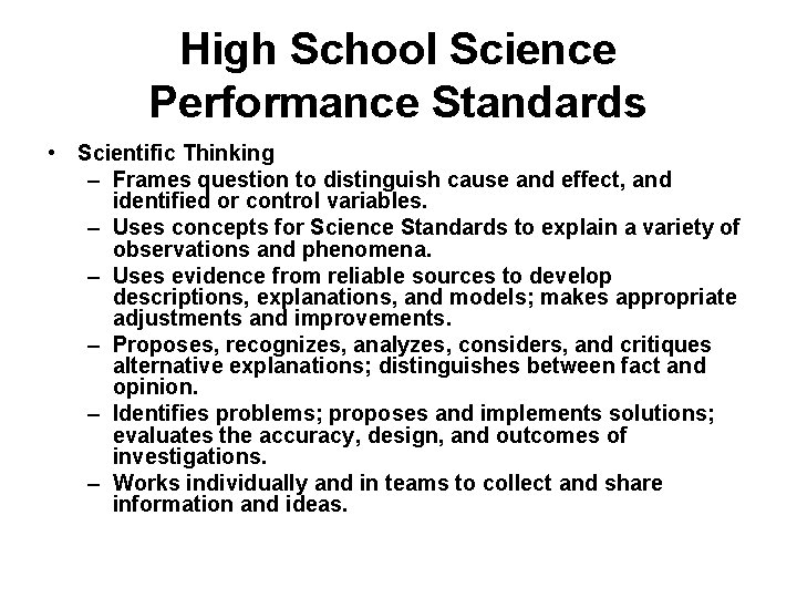 High School Science Performance Standards • Scientific Thinking – Frames question to distinguish cause