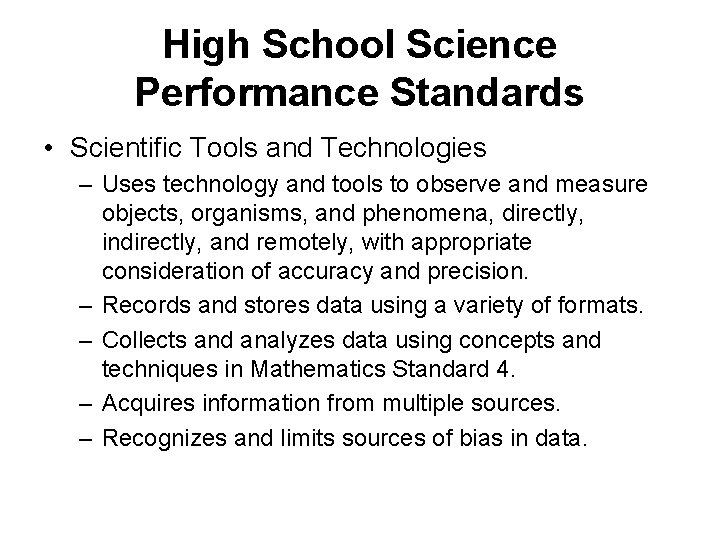 High School Science Performance Standards • Scientific Tools and Technologies – Uses technology and