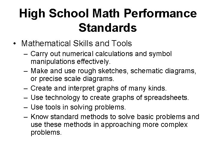 High School Math Performance Standards • Mathematical Skills and Tools – Carry out numerical