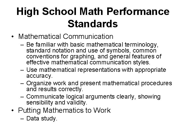 High School Math Performance Standards • Mathematical Communication – Be familiar with basic mathematical