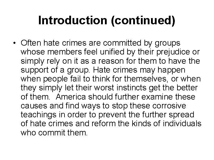 Introduction (continued) • Often hate crimes are committed by groups whose members feel unified