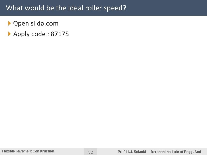 What would be the ideal roller speed? 4 Open slido. com 4 Apply code