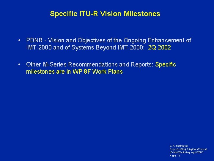 Specific ITU-R Vision Milestones • PDNR - Vision and Objectives of the Ongoing Enhancement