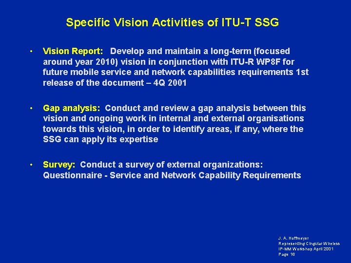 Specific Vision Activities of ITU-T SSG • Vision Report: Develop and maintain a long-term