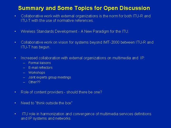 Summary and Some Topics for Open Discussion • Collaborative work with external organizations is