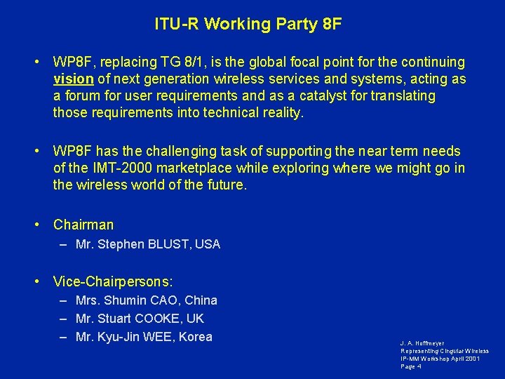 ITU-R Working Party 8 F • WP 8 F, replacing TG 8/1, is the