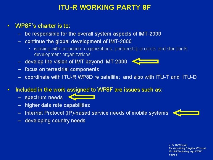 ITU-R WORKING PARTY 8 F • WP 8 F’s charter is to: – be