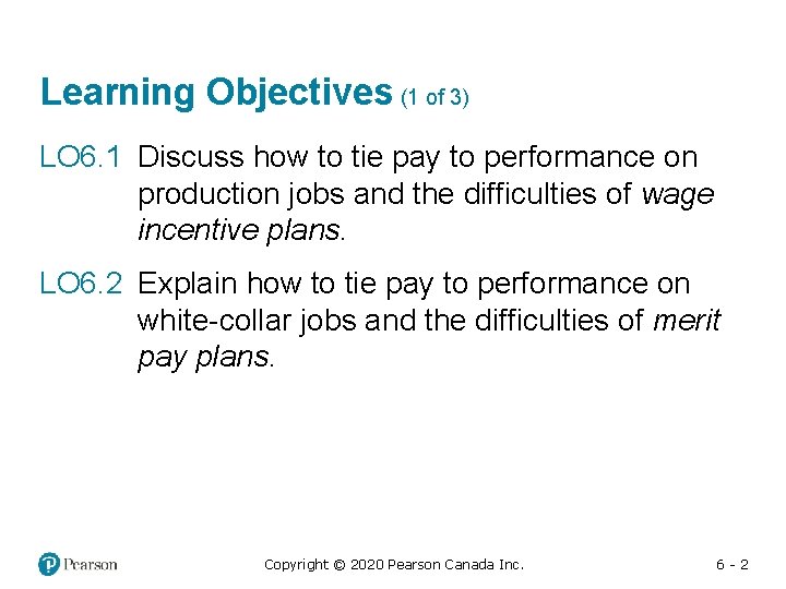 Learning Objectives (1 of 3) LO 6. 1 Discuss how to tie pay to