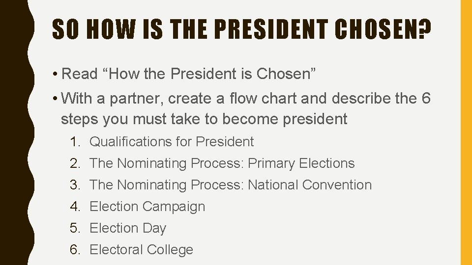 SO HOW IS THE PRESIDENT CHOSEN? • Read “How the President is Chosen” •