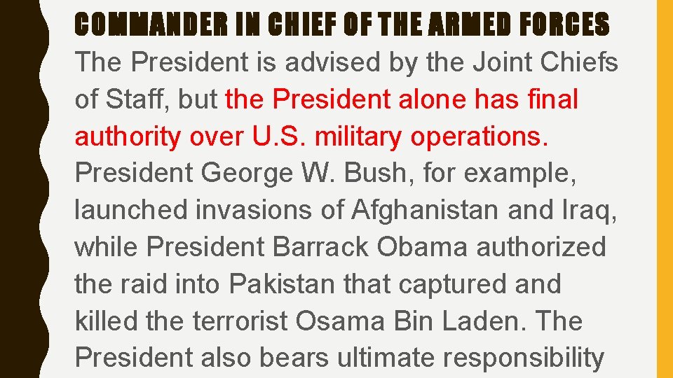 COMMANDER IN CHIEF OF THE ARMED FORCES The President is advised by the Joint
