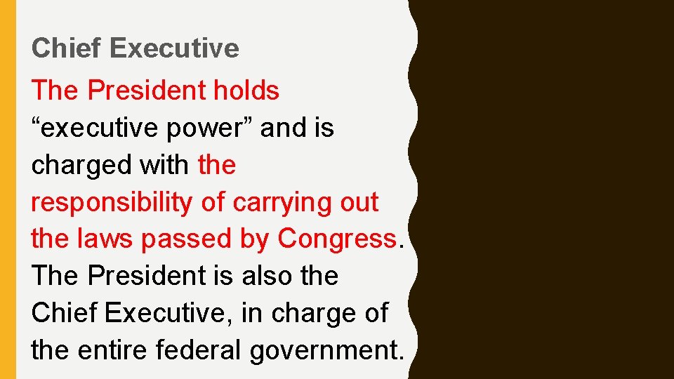 Chief Executive The President holds “executive power” and is charged with the responsibility of