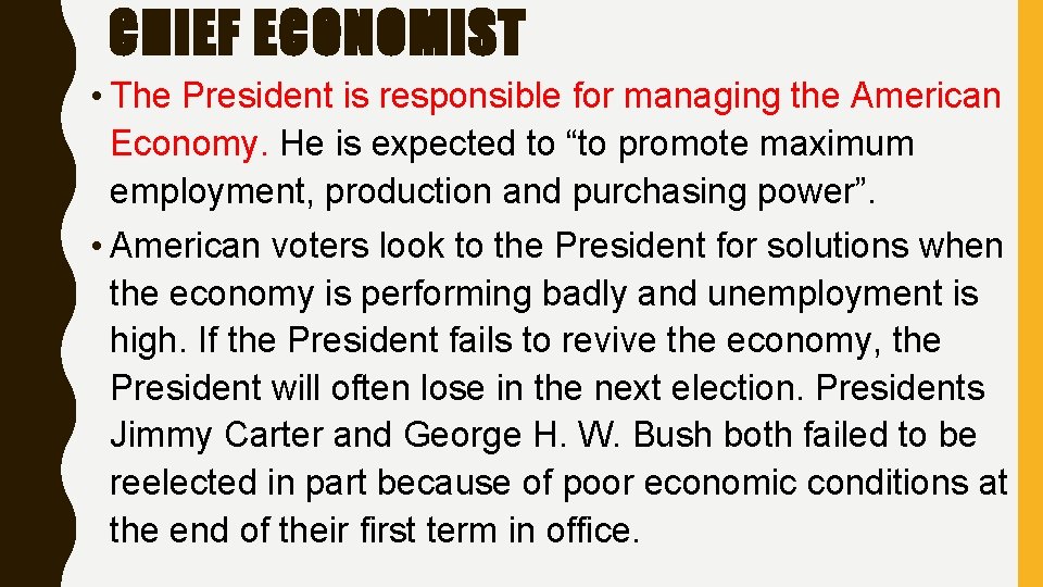 CHIEF ECONOMIST • The President is responsible for managing the American Economy. He is