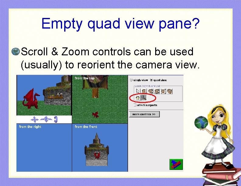 Empty quad view pane? Scroll & Zoom controls can be used (usually) to reorient