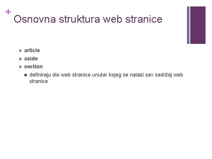 + Osnovna struktura web stranice n article n aside n section n definiraju dio