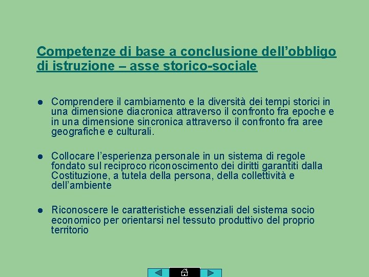 Competenze di base a conclusione dell’obbligo di istruzione – asse storico-sociale l Comprendere il