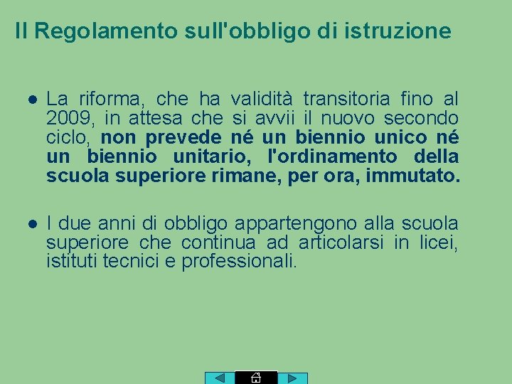 Il Regolamento sull'obbligo di istruzione l La riforma, che ha validità transitoria fino al