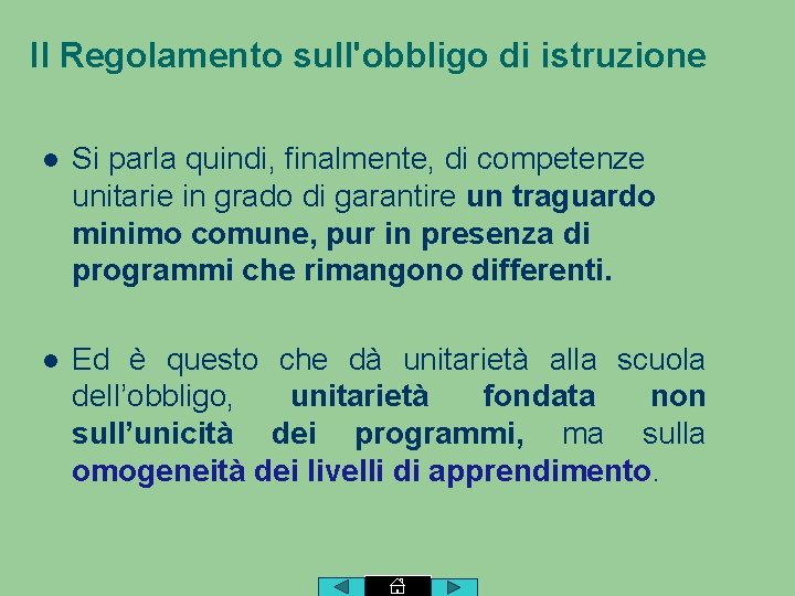 Il Regolamento sull'obbligo di istruzione l Si parla quindi, finalmente, di competenze unitarie in