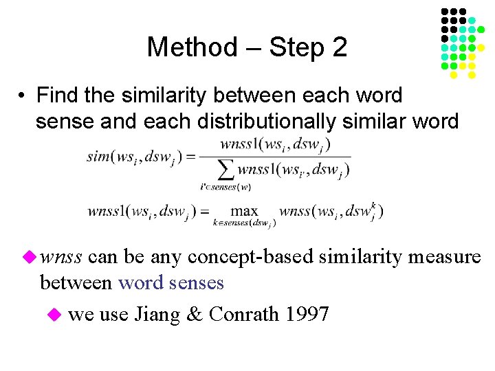 Method – Step 2 • Find the similarity between each word sense and each