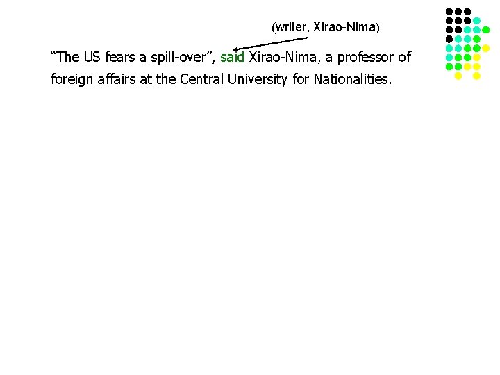 (writer, Xirao-Nima) “The US fears a spill-over’’, said Xirao-Nima, a professor of foreign affairs