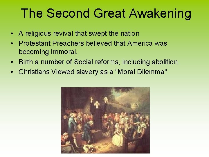 The Second Great Awakening • A religious revival that swept the nation • Protestant
