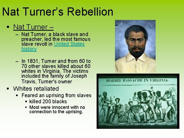 Nat Turner’s Rebellion Nat Turner – – Nat Turner, a black slave and preacher,
