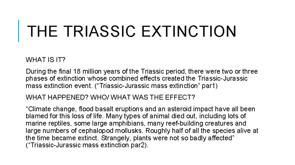 THE TRIASSIC EXTINCTION WHAT IS IT? During the final 18 million years of the