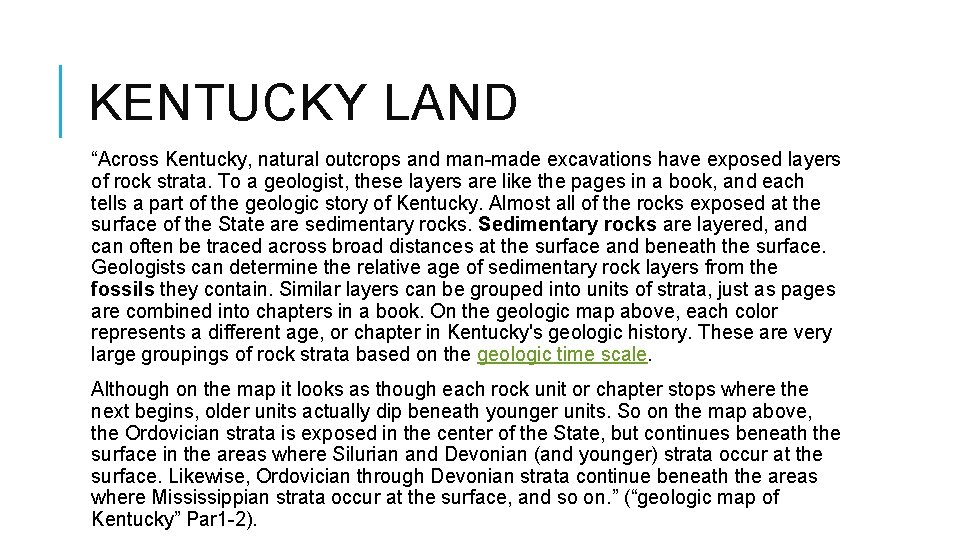 KENTUCKY LAND “Across Kentucky, natural outcrops and man-made excavations have exposed layers of rock