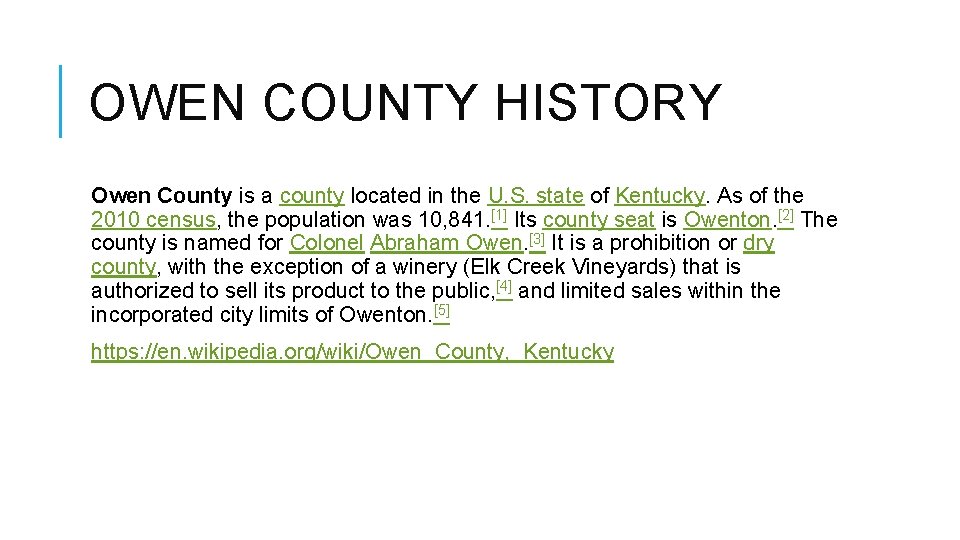 OWEN COUNTY HISTORY Owen County is a county located in the U. S. state