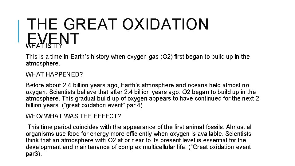 THE GREAT OXIDATION EVENT WHAT IS IT? This is a time in Earth’s history