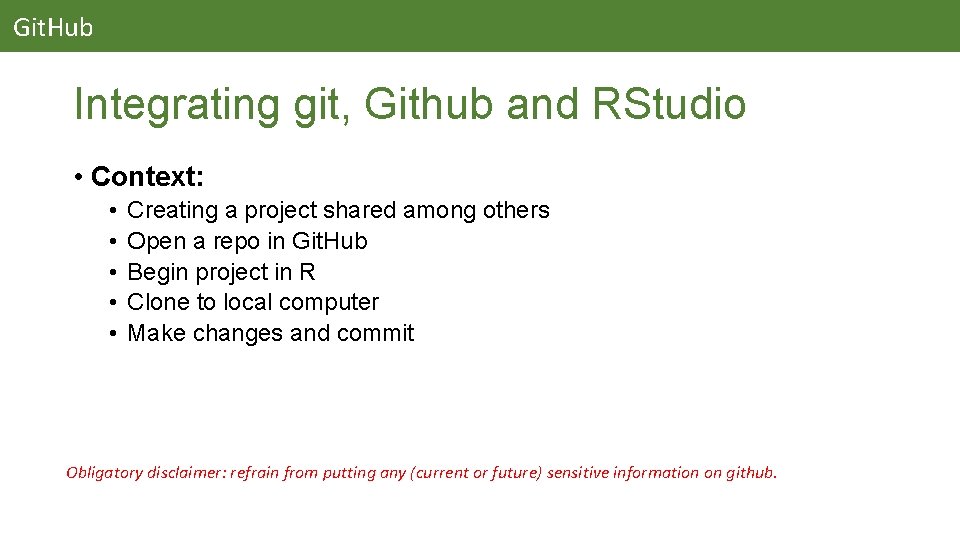 Git. Hub Integrating git, Github and RStudio • Context: • • • Creating a