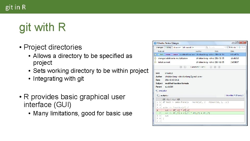 git in R git with R • Project directories • Allows a directory to