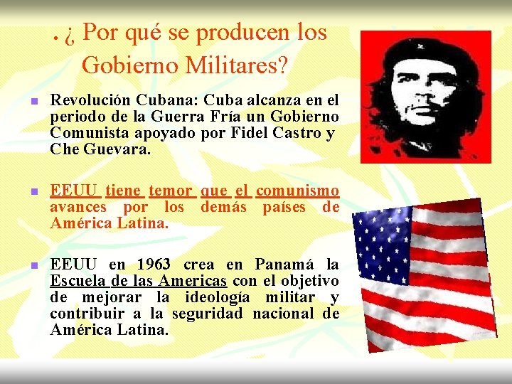 1. ¿ Por qué se producen los Gobierno Militares? n n n Revolución Cubana: