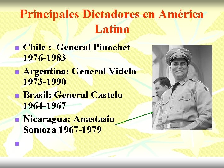 Principales Dictadores en América Latina n n n Chile : General Pinochet 1976 -1983