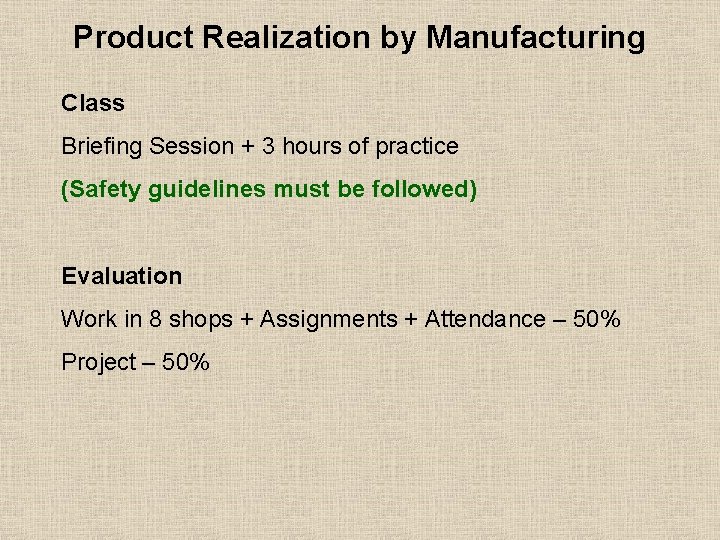 Product Realization by Manufacturing Class Briefing Session + 3 hours of practice (Safety guidelines