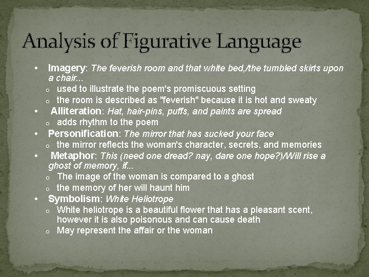 Analysis of Figurative Language • • • Imagery: The feverish room and that white