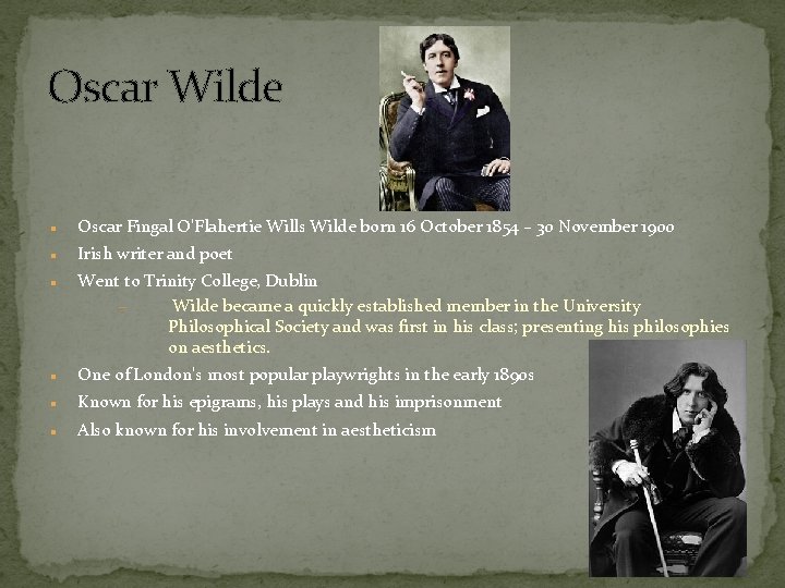 Oscar Wilde Oscar Fingal O'Flahertie Wills Wilde born 16 October 1854 – 30 November