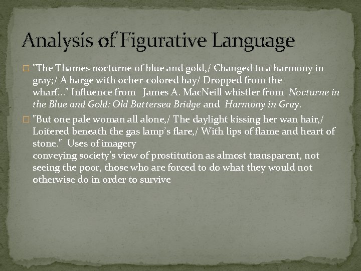 Analysis of Figurative Language � "The Thames nocturne of blue and gold, / Changed