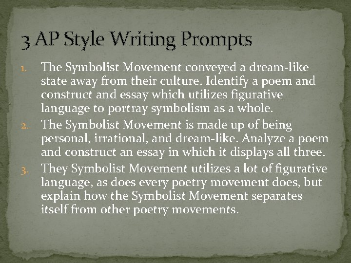 3 AP Style Writing Prompts The Symbolist Movement conveyed a dream-like state away from