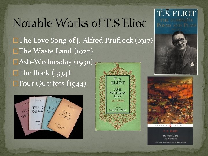 Notable Works of T. S Eliot �The Love Song of J. Alfred Prufrock (1917)