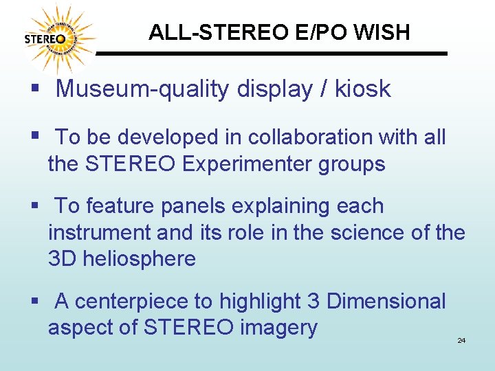 ALL-STEREO E/PO WISH § Museum-quality display / kiosk § To be developed in collaboration