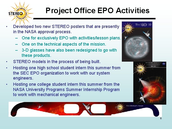 Project Office EPO Activities • • Developed two new STEREO posters that are presently