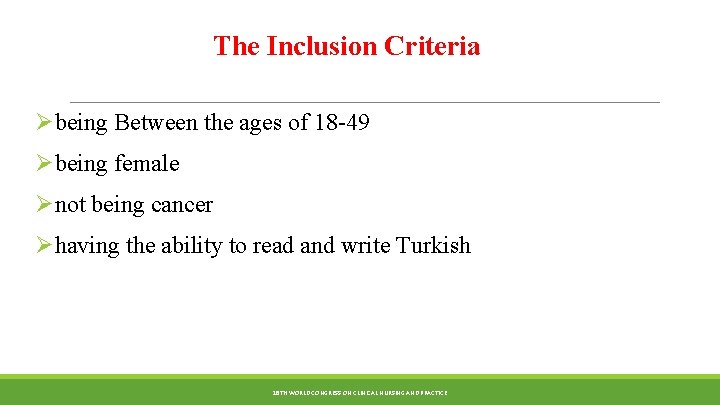 The Inclusion Criteria Øbeing Between the ages of 18 -49 Øbeing female Ønot being