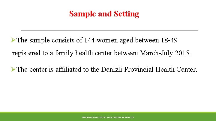 Sample and Setting ØThe sample consists of 144 women aged between 18 -49 registered