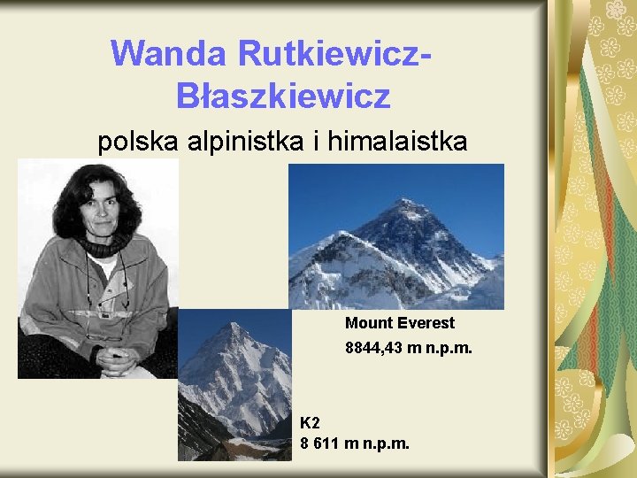 Wanda Rutkiewicz. Błaszkiewicz polska alpinistka i himalaistka Mount Everest 8844, 43 m n. p.