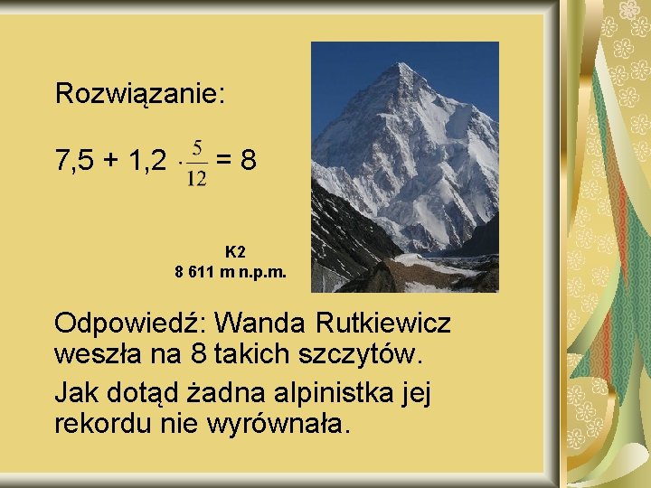 Rozwiązanie: 7, 5 + 1, 2 =8 K 2 8 611 m n. p.