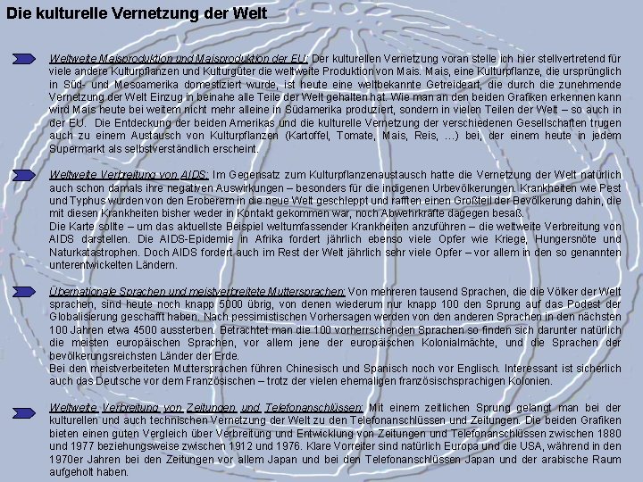 Die kulturelle Vernetzung der Weltweite Maisproduktion und Maisproduktion der EU: Der kulturellen Vernetzung voran