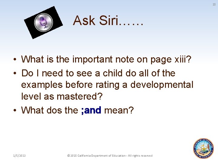 15 Ask Siri…… • What is the important note on page xiii? • Do