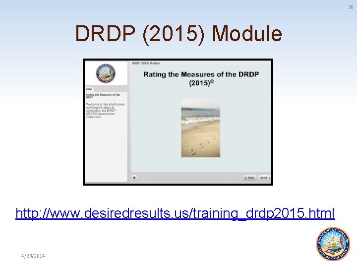 36 DRDP (2015) Module http: //www. desiredresults. us/training_drdp 2015. html 4/23/2014 
