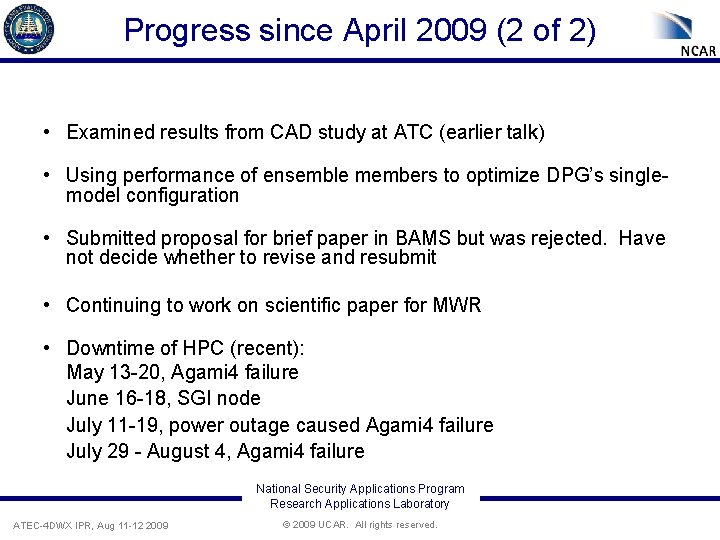 Progress since April 2009 (2 of 2) • Examined results from CAD study at